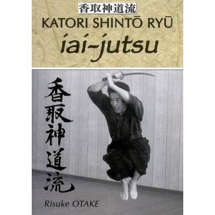 Katori Shintô Ryû Iai-Jutsu - R. OTAKE