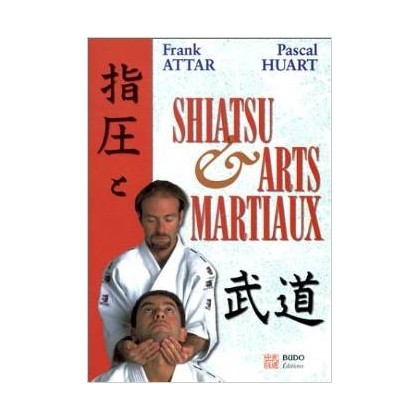 Shiatsu et Arts Martiaux - F. ATTAR, P. HUART